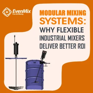 Modular Mixing Systems Why Flexible Industrial Mixers Deliver Better ROI